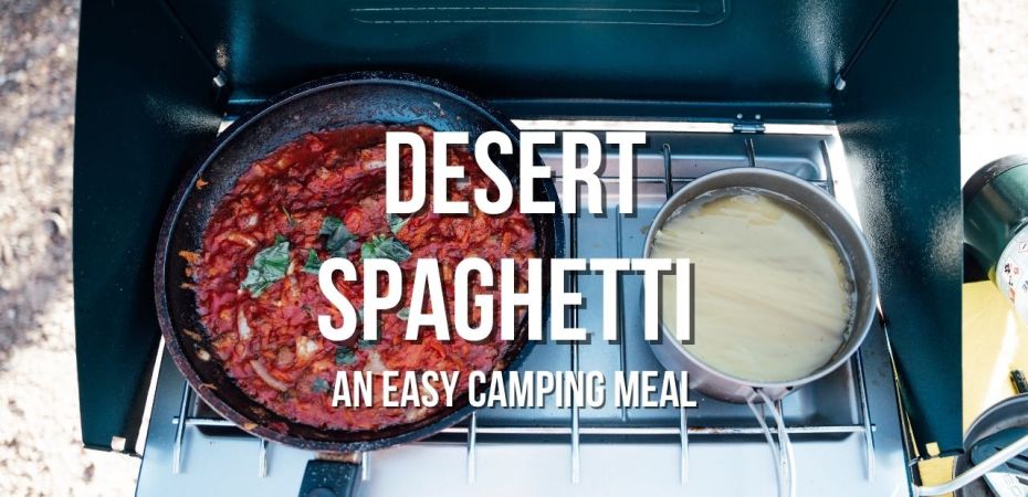 desert spaghetti recipe - an easy and simple plant based vegan camping meal