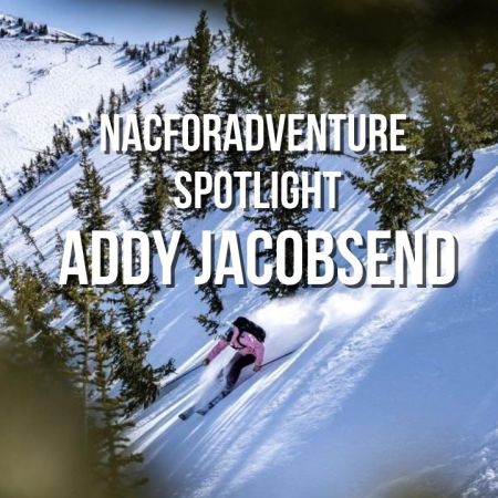 nacforadventure spotlight - addy jacobsend